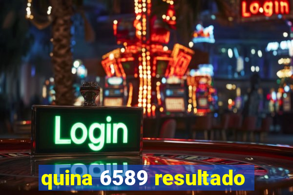 quina 6589 resultado